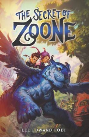 The Secret of Zoone by Lee Edward Fodi