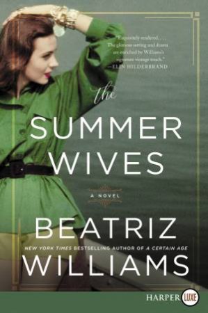 The Summer Wives: A Novel [Large Print] by Beatriz Williams