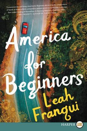 America For Beginners: A Novel [Large Print] by Leah Franqui