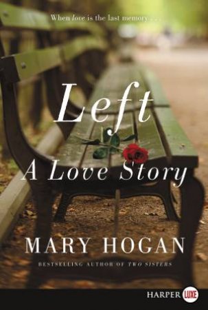 Left [Large Print] by Mary Hogan