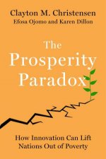 The Prosperity Paradox How Innovation Can Lift Nations Out Of Poverty