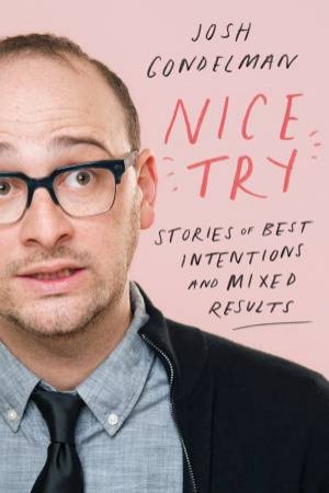 Nice Try by Josh Gondelman