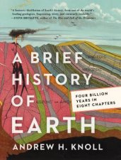 A Brief History of Earth Four Billion Years in Eight Chapters