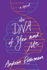 The DNA Of You And Me A Novel