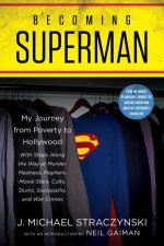 Becoming Superman My Journey From Poverty To Hollywood