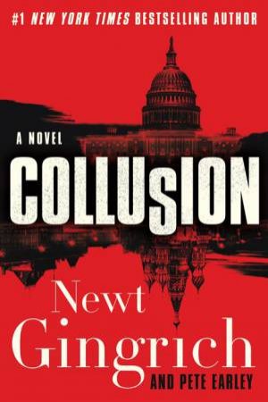 Collusion by Newt Gingrich & Pete Earley