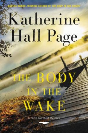 The Body In The Wake by Katherine Hall Page