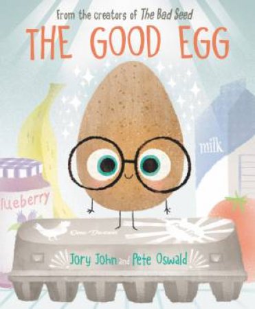 The Good Egg by Jory John & Pete Oswald