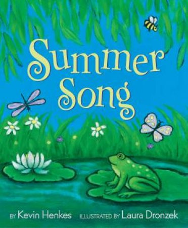 Summer Song by Kevin Henkes & Laura Dronzek