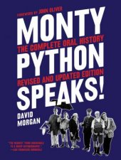 Monty Python Speaks Revised and Updated Edition The Complete Oral History