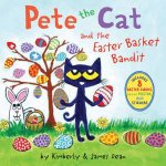 Pete the Cat and the Easter Basket Bandit Includes Poster Stickers and Easter Cards