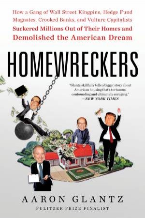 Homewreckers by Aaron Glantz