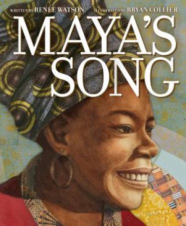Maya's Song by Renee Watson & Bryan Collier