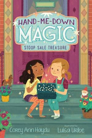 Stoop Sale Treasure by Corey Ann Haydu & Luisa Uribe
