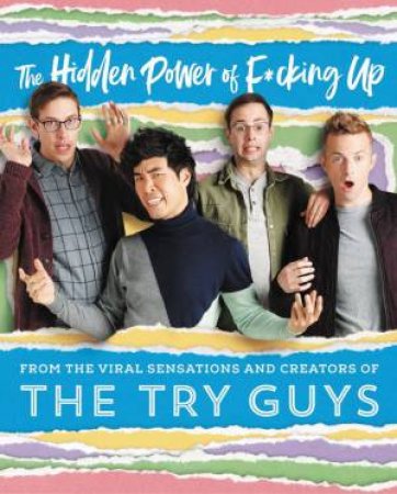 The Hidden Power Of F*cking Up by The Try Guys