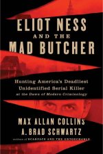 Eliot Ness And The Mad Butcher