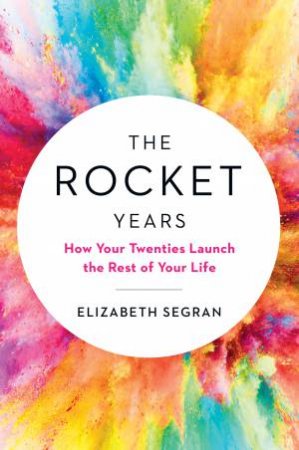 The Rocket Years by Elizabeth Segran & Benjamin Schneer