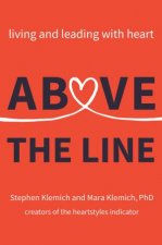 Above The Line Living And Leading With Heart
