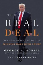 The Real Deal My Decade Fighting Battles and Winning Wars with Trump