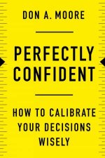Perfectly Confident How To Calibrate Your Decisions Wisely