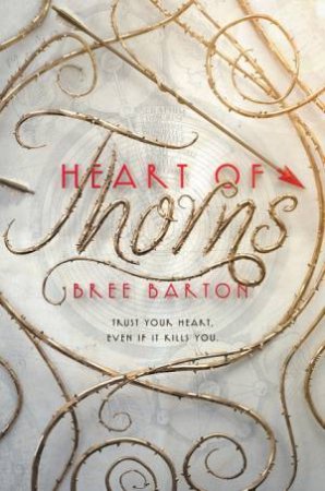 Heart Of Thorns by Bree Barton