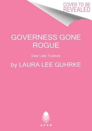 Governess Gone Rogue by Laura Lee Guhrke