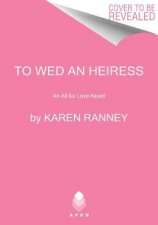 To Wed An Heiress