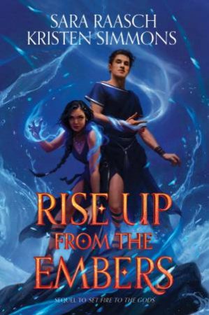 Rise Up From The Embers by Sara Raasch & Kristen Simmons
