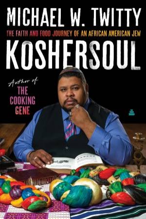 KosherSoul by Michael W. Twitty