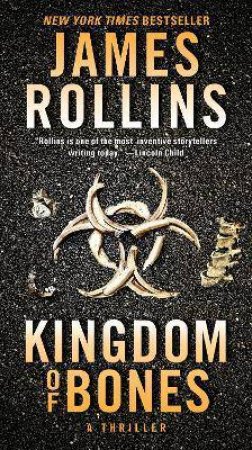 Kingdom Of Bones by James Rollins