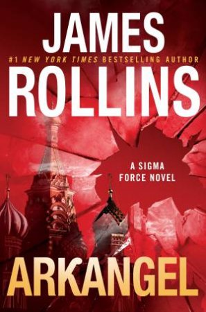 Arkangel: A Sigma Force Novel by James Rollins