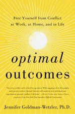 Optimal Outcomes Free Yourself From Conflict At Work And Home