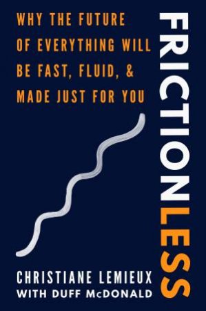 Frictionless by Chistiane Lemieux & Duff McDonald