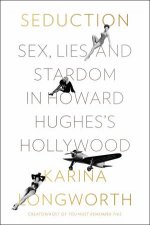 Seduction Sex Money and Power in Howard Hughess Hollywood