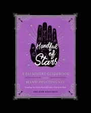 Handful Of Stars A Palmistry Guidebook And HandPrinting Kit