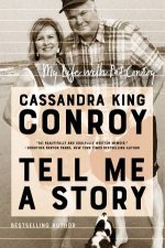Tell Me A Story My Life With Pat Conroy