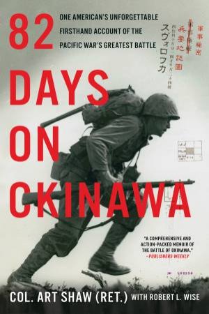 82 Days On Okinawa by Art Shaw & Robert L. Wise