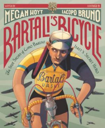 Bartali's Bicycle by Megan Hoyt & Iacopo Bruno