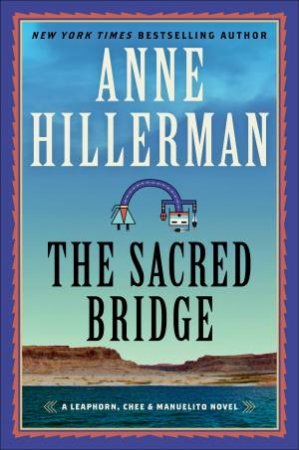 The Sacred Bridge: A Novel by Anne Hillerman