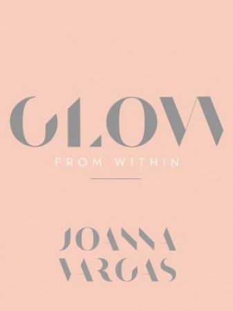 Glow From Within by Joanna Vargas