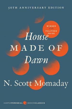 House Made Of Dawn [50th Anniversary Edition] by N. Scott Momaday