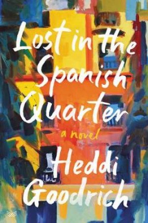 Lost In The Spanish Quarter by Heddi Goodrich