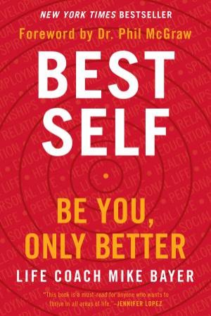 Best Self: Be You, Only Better by Mike Bayer