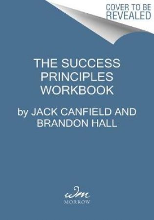 The Success Principles Workbook by Jack Canfield & Brandon Hall