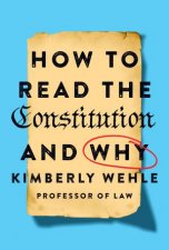 How to Read the Constitution  and Why