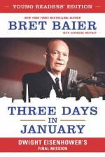 Three Days In January Dwight Eisenhowers Final Mission Young Readers Edition