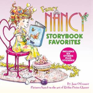 Fancy Nancy Storybook Favorites by Jane O'Connor & Robin Preiss Glasser