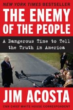 The Enemy Of The People A Dangerous Time To Tell The Truth In America