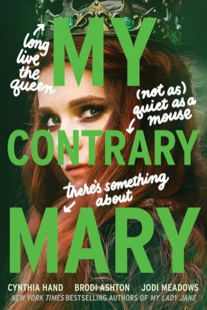 My Contrary Mary by Brodi Ashton & Cynthia Hand & Jodi Meadows