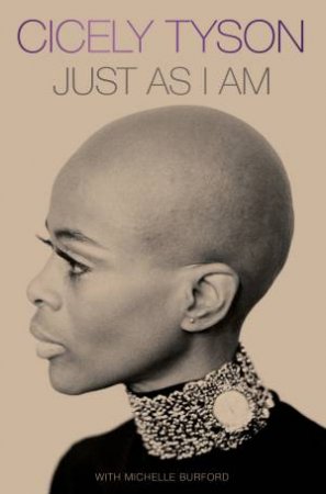 Just As I Am: A Memoir by Cicely Tyson